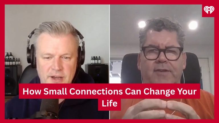 How Small Connections Can Change Your Life