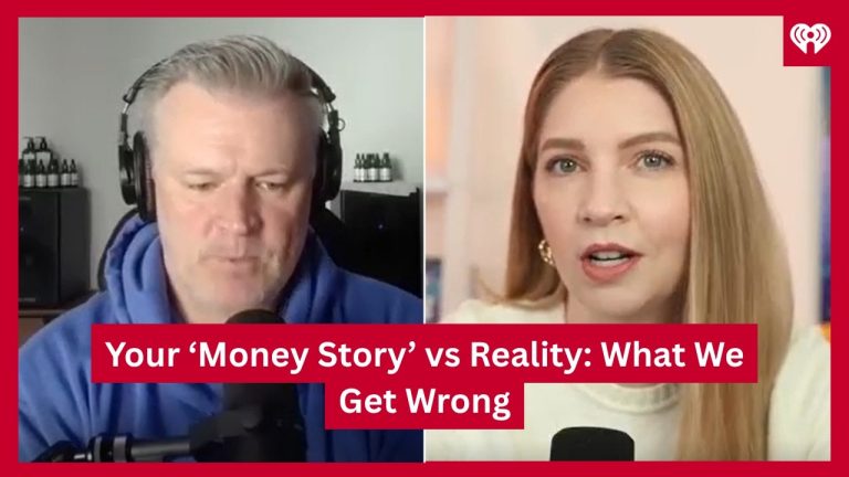 Your ‘Money Story’ vs Reality: What We Get Wrong