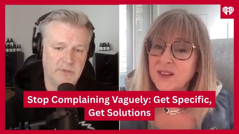Stop Complaining Vaguely: Get Specific, Get Solutions